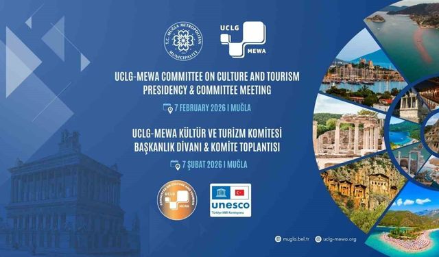 UCLG MEWA Kültür ve Turizm Komitesi yeni dönem toplantısı Muğla'da gerçekleştirilecek