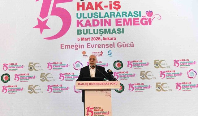HAK-İŞ Başkanı Arlan: '235 bin kadın üyemizle Türkiye'deki en fazla kadın üyeye sahip Konfederasyonuz'