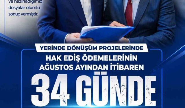 Sadıkoğlu: 'Yerinde dönüşüm hak ediş ödemeleri artık 34 günde yapılacak'