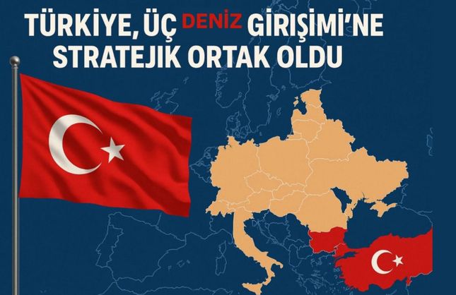 Türkiye, Üç Deniz Girişimi’ne "Stratejik Ortak" oldu