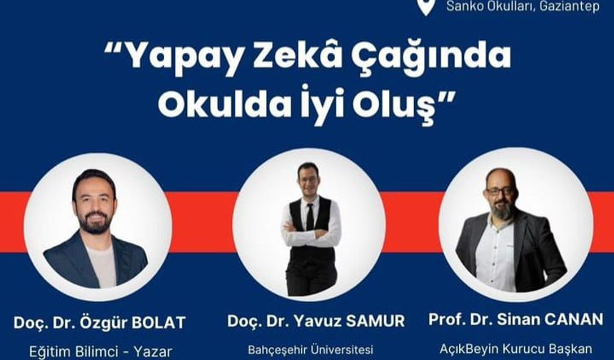 SANKO OKULLARI, “YAPAY ZEKA ÇAĞINDA OKULDA İYİ OLUŞ TEMALI EĞİTİM SEMPOZYUMU”NA EV SAHİPLİĞİ YAPACAK