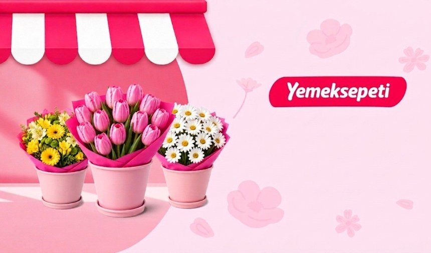 Yemeksepeti, 'Çiçek' kategorisini Anneler Günü öncesinde açtı