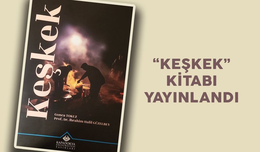 “KEŞKEK” KİTABI YAYINLANDI