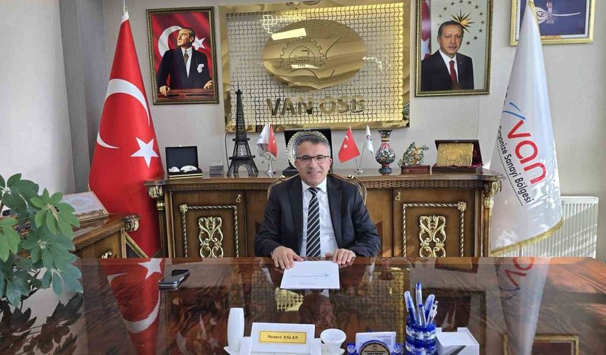 Van OSB Başkanı Memet Aslan'dan finansman desteğine teşekkür: 'Sanayicimiz için can suyu olacaktır'