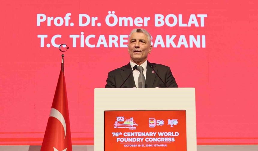 Bakan Bolat: ''Türkiye'nin döküm sanayisi sektöründe üretim kapasitesi 3 milyon ton''